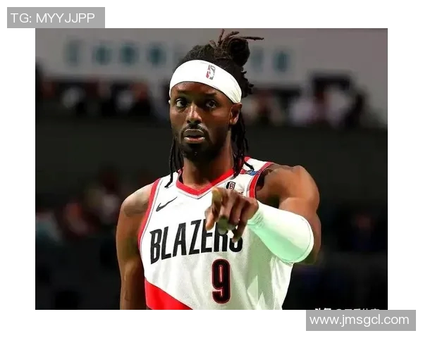 杰拉米格兰特如何在NBA赛场上展现出色的个人能力与团队价值